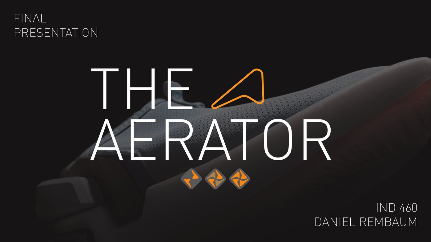 The Aerator — IND 460 Final Presentation cover page